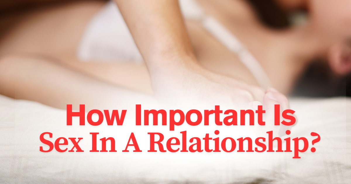 Close-up of a couple in bed with overlay text asking “How Important Is Sex In A Relationship?” – representing intimacy and emotional connection in romantic relationships.
