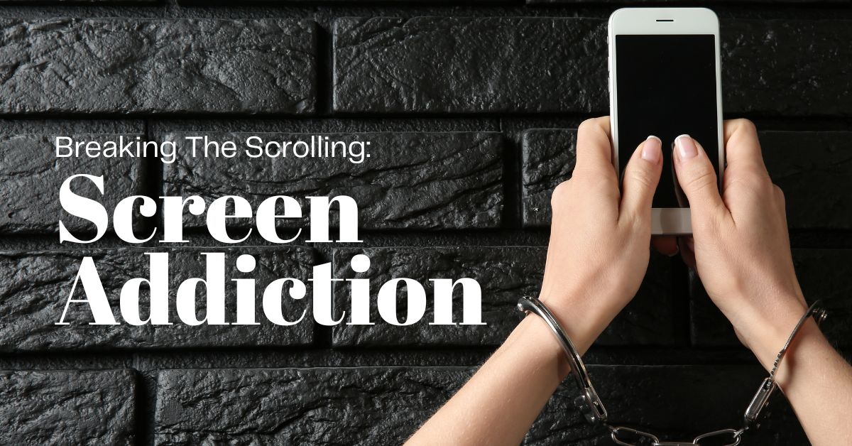 Breaking The Scrolling_ Screen Addiction