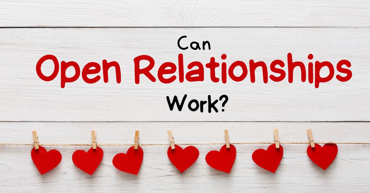 Text reading ‘Can Open Relationships Work?’ with red hearts on a string