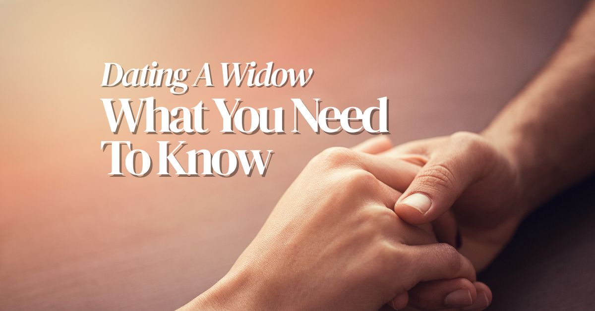 Dating A Widow_ What You Need To Know - Mature Singles Finding Love Dating A Widow_ What You Need To Know