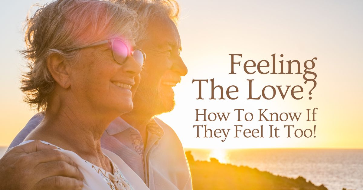 Feeling The Love_ How To Know If They Feel It Too