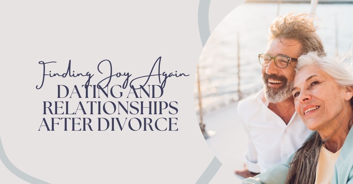 Finding Joy Again_ Dating and Relationships After Divorce Later in Life - Mature Singles Finding Love Smiling older couple on a boat with text 'Finding Joy Again: Dating and Relationships After Divorce'