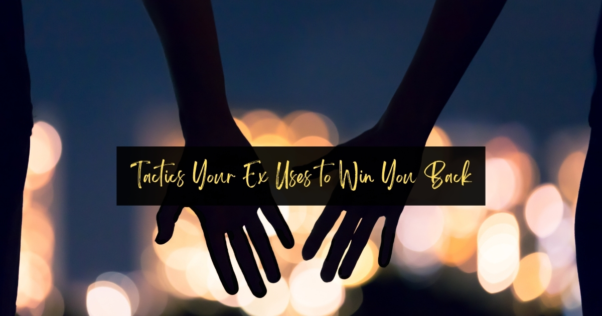 Games Your Ex Plays When They Want You Back - Mature Singles Finding Love Games Your Ex Plays When They Want You Back