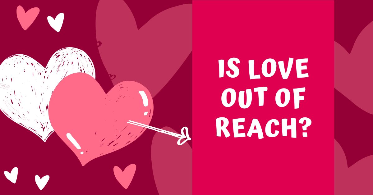 Is Love Out Of Reach - Mature Singles Finding Love Is love out of reach? Bold text on a romantic background with heart designs.
