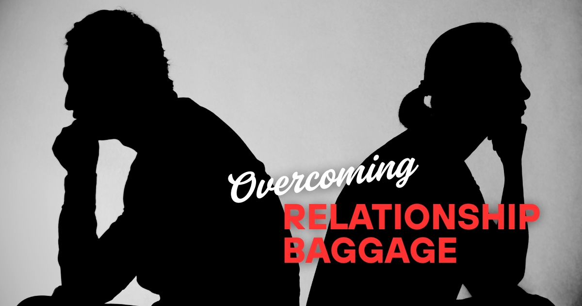 Silhouettes of a man and woman sitting back-to-back in thought, with text overlay reading “Overcoming Relationship Baggage,” symbolizing emotional healing after breakup or divorce.