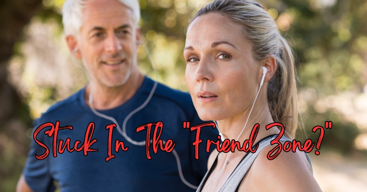 Stuck In The _Friend Zone__ How To Make Her See You Differently - Mature Singles Finding Love Escaping the Friend Zone: "Stuck In The 'Friend Zone?' How To Make Her See You Differently".
