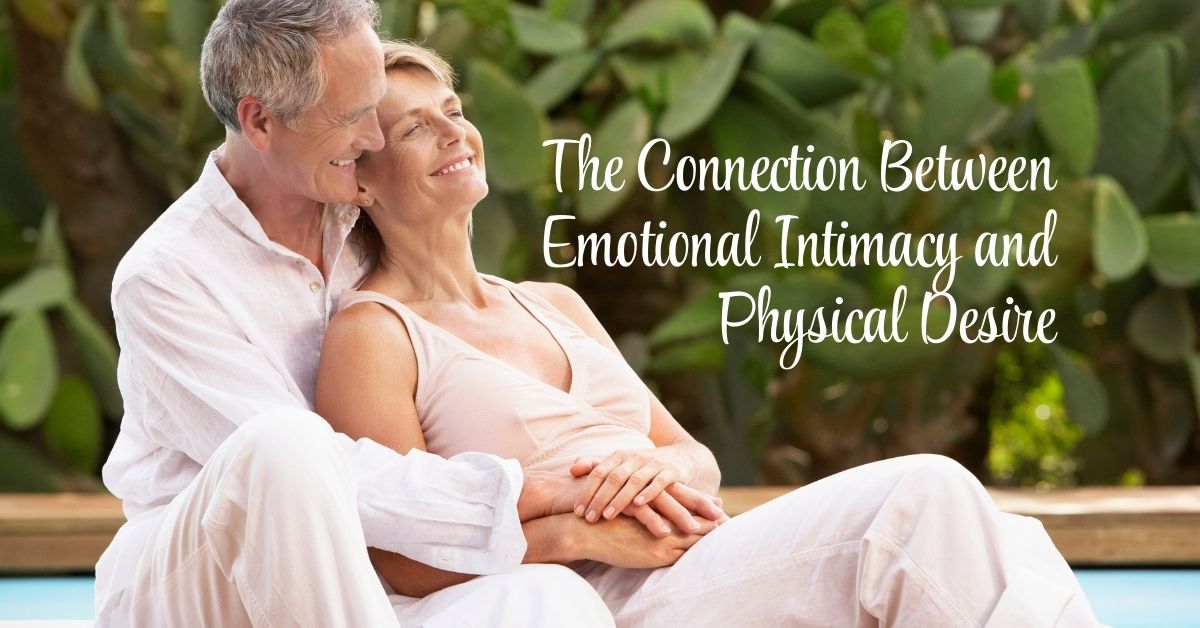 The Connection Between Emotional Intimacy and Physical Desire