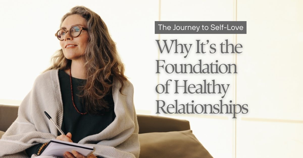The Journey to Self-Love_ Why Its the Foundation of Healthy Relationships