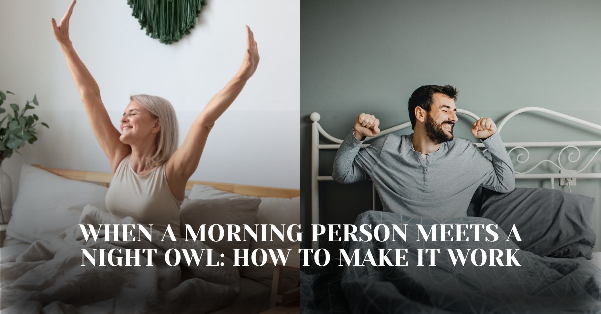 When A Morning Person Meets A Night Owl_ How To Make It Work