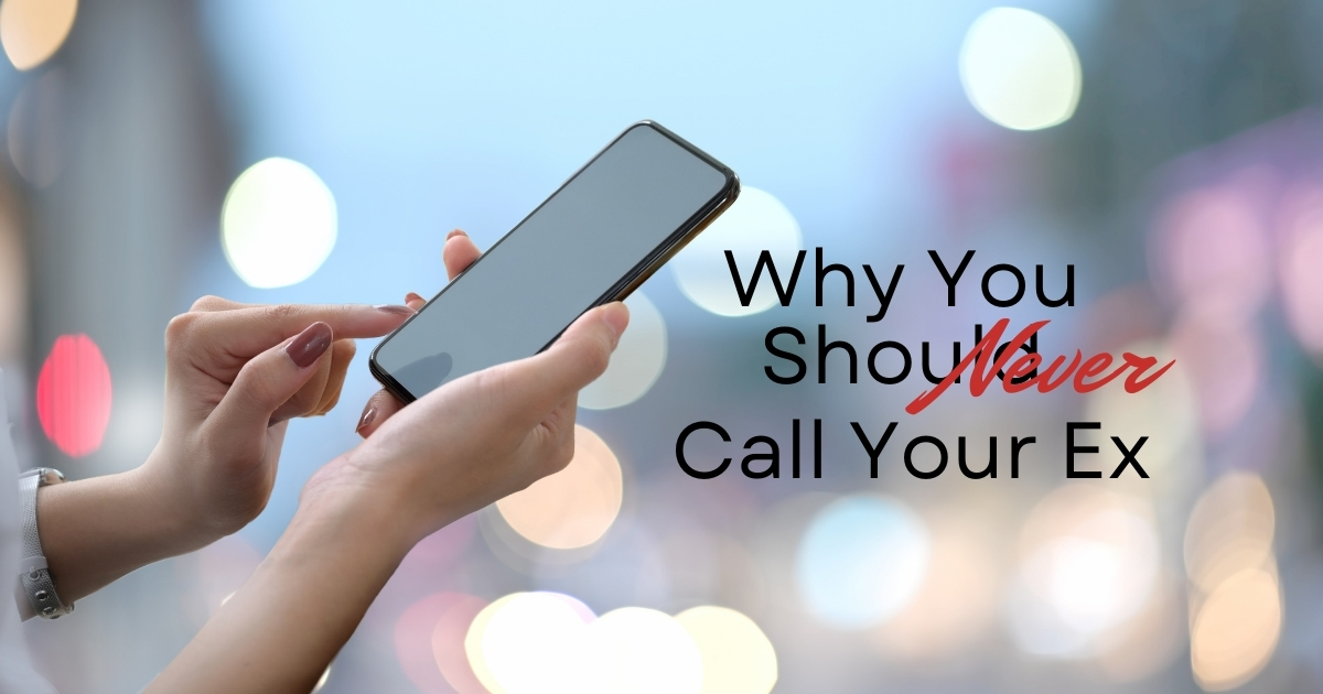 Why You Should Never Call Your Ex - Mature Singles Finding Love Need to know the full impact of what happens after you contact your Ex? Click to learn how contacting your past impacts your present and future.